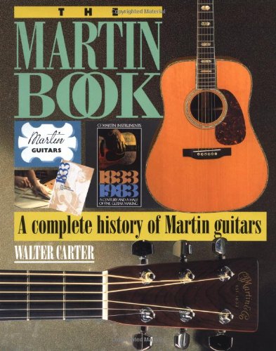 Stock image for The Martin Book: A Complete History of Martin Guitars for sale by ThriftBooks-Dallas