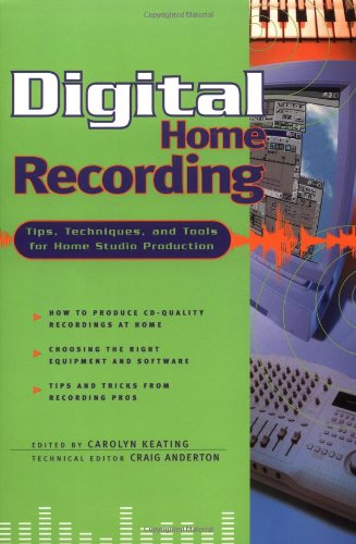 Beispielbild fr Digital Home Recording : Tips, Techniques, and Tools for Home Studio Production zum Verkauf von Better World Books