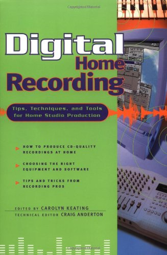 Stock image for Digital Home Recording : Tips, Techniques, and Tools for Home Studio Production for sale by Better World Books