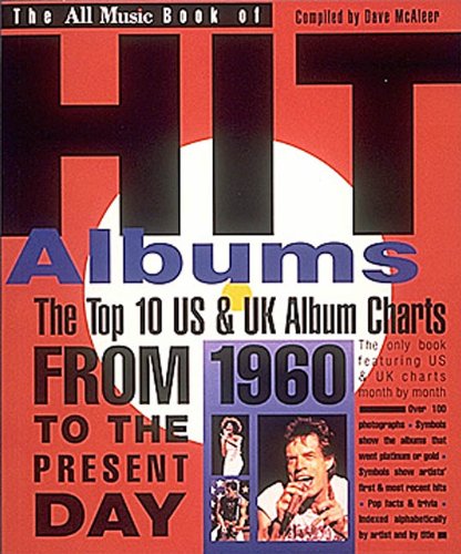 Beispielbild fr The All Music Book of Hit Albums: The Top 10 Us & Uk Album Charts from 1960 to the Present Day zum Verkauf von WorldofBooks