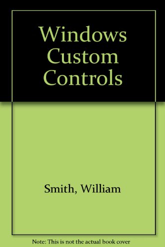 Windows Custom Controls (9780879304522) by Smith, William; Ward, Robert