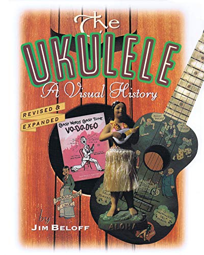 The Ukelele: A Visual History - Beloff, Jim
