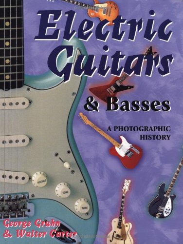 Imagen de archivo de Electric Guitars and Basses: A Photographic History a la venta por Book Stall of Rockford, Inc.