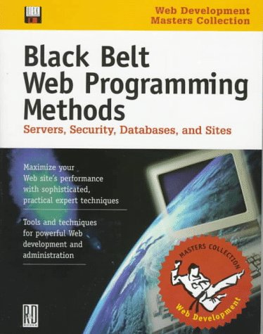 9780879304973: Black Belt Web Programming Methods: Servers, Security, Databases, and Sites
