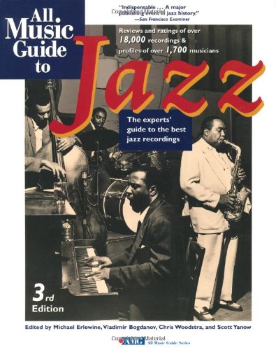 Imagen de archivo de ALL MUSIC GUIDE TO JAZZ, THE EXPERTS GUIDE TO THE BEST JAZZ RECORDINGS 3RD EDITION a la venta por WONDERFUL BOOKS BY MAIL