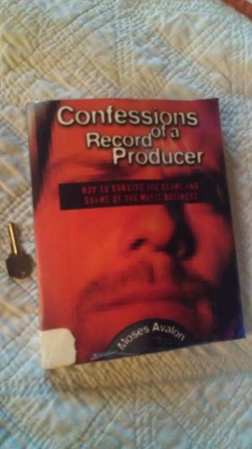 9780879305321: Confessions of a Record Producer: How to Survive the Scams and Shams of the Music Business
