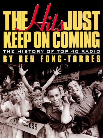 Beispielbild fr The Hits Just Keep on Coming: The History of Top 40 Radio zum Verkauf von Books From California