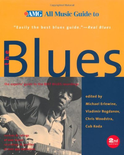 Imagen de archivo de All Music Guide to the Blues: The Experts Guide to the Best Blues Recordings (2nd Ed) a la venta por Goodwill Books