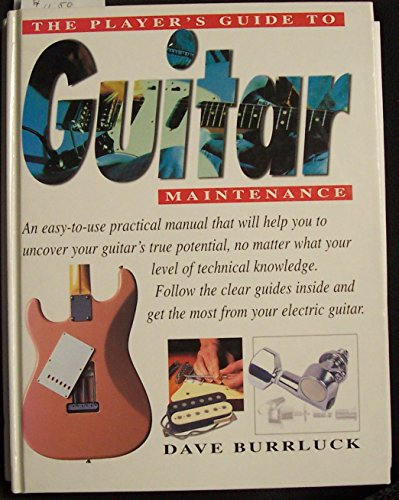 Stock image for The Player's Guide to Guitar Maintainance, an easy to use practical manual. for sale by old aberdeen bookshop