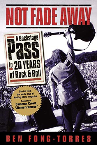 Imagen de archivo de Not Fade Away: A Backstage Pass to 20 Years of Rock & Roll a la venta por BooksRun