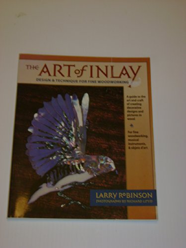 Stock image for The Art of Inlay: Design and Technique for Fine Woodworking for sale by HPB-Red