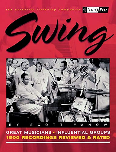 Imagen de archivo de Swing: Third Ear-The Essential Listening Companion a la venta por Revaluation Books