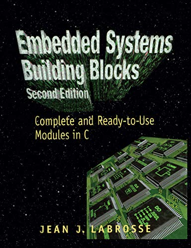 Beispielbild fr Embedded Systems Building Blocks, Second Edition: Complete and Ready-to-Use Modules in C zum Verkauf von HPB-Red