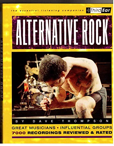 Beispielbild fr Alternative Rock: The Best Musicians & Recordings (Third Ear) zum Verkauf von WorldofBooks