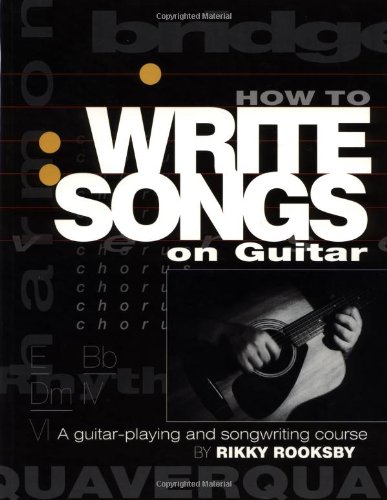 Imagen de archivo de How to Write Songs on Guitar: A Guitar-Playing and Songwriting Course a la venta por Red's Corner LLC