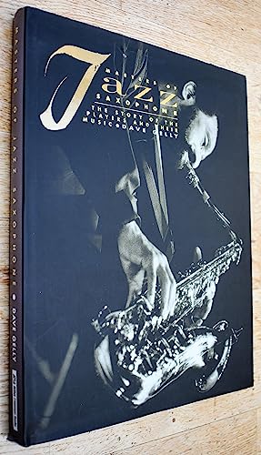 Imagen de archivo de Masters of Jazz Saxophone: The Story of the Players and Their Music a la venta por Daedalus Books