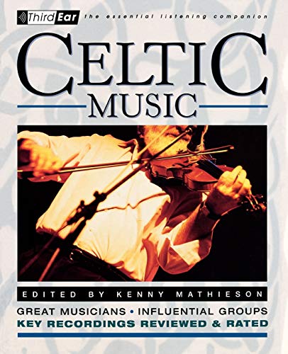 Stock image for Celtic Music : 3rd Ear - The Essential Listening Companion for sale by Wonder Book