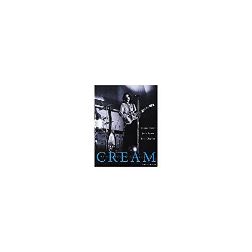 Stock image for CREAM: The Legendary Sixties Supergroup for sale by Edward Ripp: Bookseller