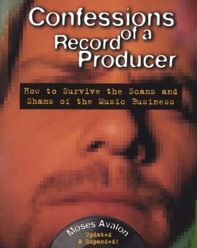 Confessions of a Record Producer, 2 Ed: How to Survive the Scams and Shams of the Music Business (9780879306601) by Avalon, Moses