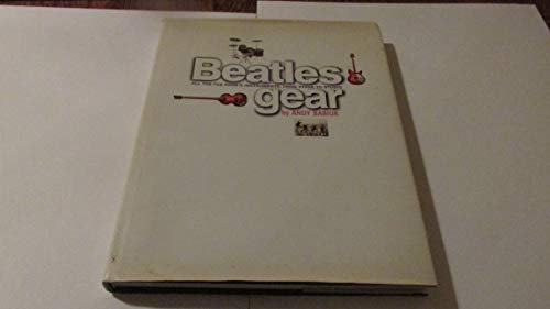 Stock image for Beatles Gear: All the Fab Four's Instruments, from Stage to Studio for sale by Front Cover Books