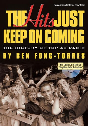 Stock image for The Hits Just Keep on Coming: The History of Top 40 Radio for sale by Russell Books