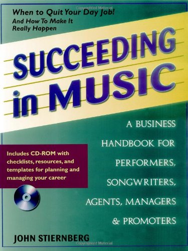 Imagen de archivo de Succeeding in Music: A Business Handbook for Performers, Songwriters, Agents, Managers, and Promoters a la venta por Go4Books