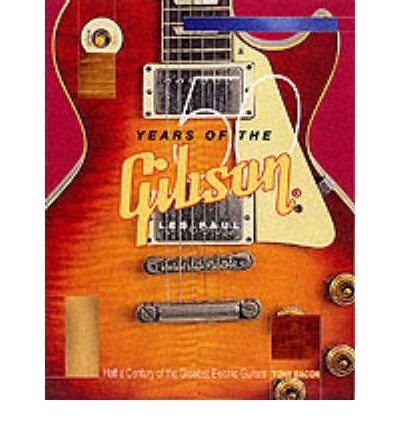 9780879307110: [50 YEARS OF GIBSON LES PAUL] by (Author)Bacon, Tony on Mar-21-02