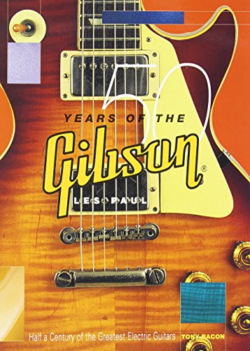 9780879307110: Tony Bacon: 50 Years Of The Gibson Les Paul