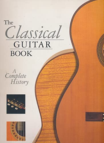 The Classical Guitar Book: A Complete History (9780879307257) by John Morrish