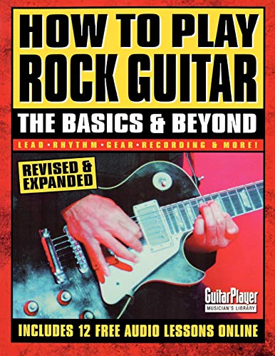 Beispielbild fr How to Play Rock Guitar : The Basics and Beyond zum Verkauf von Better World Books