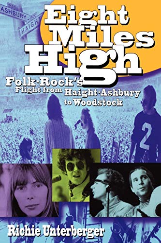 Beispielbild fr Eight Miles High: Folk-Rock's Flight from Haight-Ashbury to Woodstock zum Verkauf von WorldofBooks