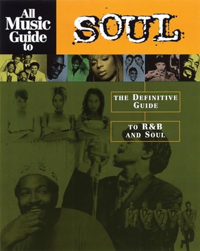 Stock image for All Music Guide To Soul (All Music Guide Series): The Definitive Guide to R&B and Soul for sale by WorldofBooks