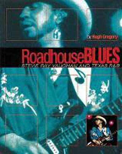 9780879307479: Roadhouse Blues: Stevie Ray Vaughan and Texas R&B