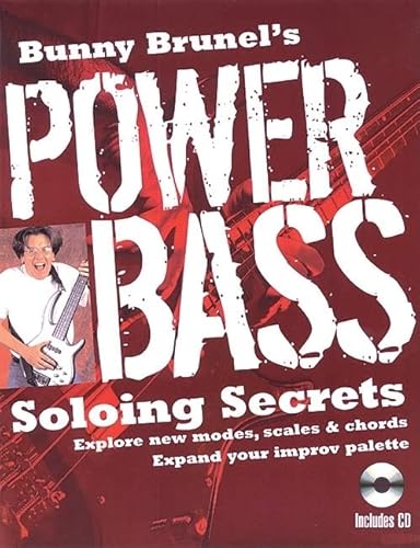 Imagen de archivo de Bunny Brunel's Power Bass: Soloing Secrets: Explore New Modes, Scales & Chords: Expand Your Improv Palette a la venta por HPB Inc.