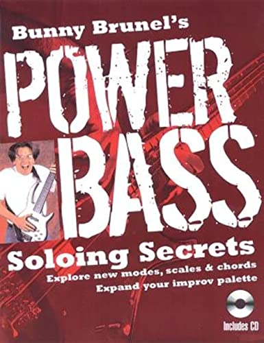 Stock image for Bunny Brunel's Power Bass: Soloing Secrets: Explore New Modes, Scales & Chords: Expand Your Improv Palette for sale by HPB Inc.