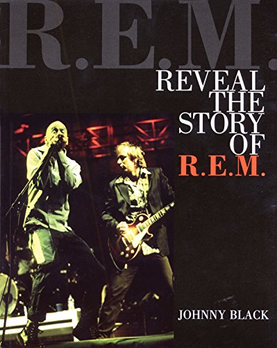 Beispielbild fr Reveal - The Story of R.E.M. zum Verkauf von -OnTimeBooks-