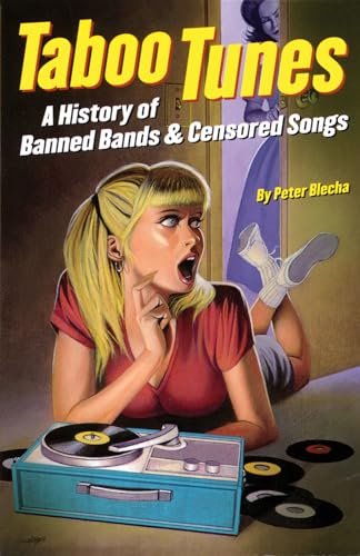 Taboo Tunes: A History of Banned Bands and Censored Songs