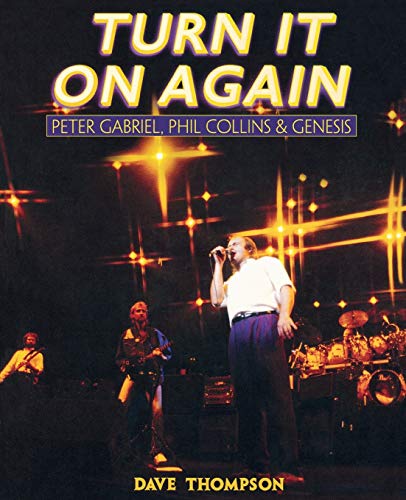 Turn It On Again: Peter Gabriel, Phil Collins, and Genesis (9780879308100) by Thompson, Dave