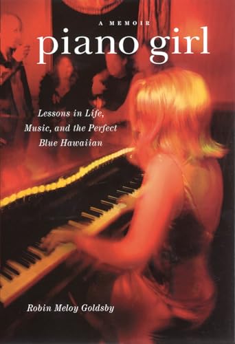 Imagen de archivo de Piano Girl: Lessons in Life, Music, and the Perfect Blue Hawaiian a la venta por Allen's Bookshop