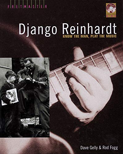 Imagen de archivo de Dave Gelly/Rod Fogg: Django Reinhardt - Know The Man, Play The Music (Fretmaster) a la venta por WorldofBooks