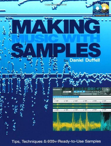Stock image for Making Music with Samples: Tips, Techniques & 600+ Ready-to-Use Samples for sale by SecondSale