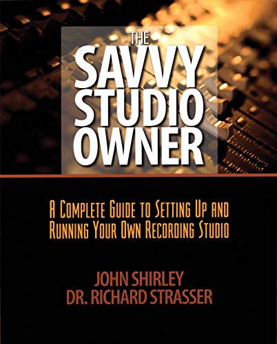 9780879308407: The Savvy Studio Owner: A Complete Guide to Setting Up and Running Your Own Recording Studio