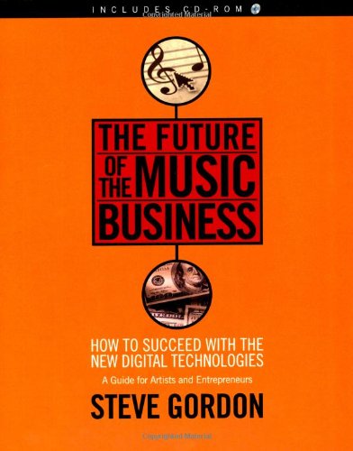 Beispielbild fr The Future of the Music Business: How to Succeed with the New Digital Technologies zum Verkauf von HPB Inc.