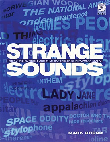Imagen de archivo de Strange Sounds: Offbeat Instruments and Sonic Experiments in Pop a la venta por Sharehousegoods