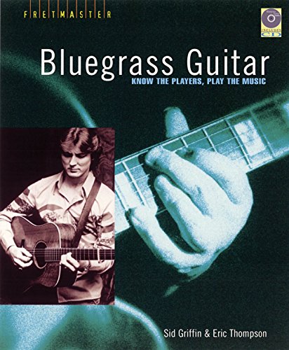 Imagen de archivo de Bluegrass Guitar: Know the Players, Play the Music (Fretmaster) a la venta por Hawking Books