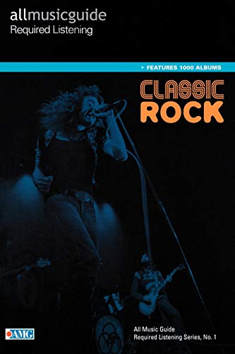 Beispielbild fr All Music Guide Required Listening: Classic Rock zum Verkauf von ThriftBooks-Atlanta