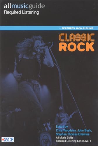 Imagen de archivo de All Music Guide Required Listening: Classic Rock a la venta por Revaluation Books