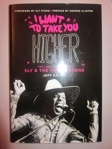 Imagen de archivo de I Want to Take You Higher: The Life & Times of Sly & the Family Stone a la venta por WorldofBooks