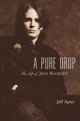 Stock image for A Pure Drop: The Life of Jeff Buckley for sale by GF Books, Inc.