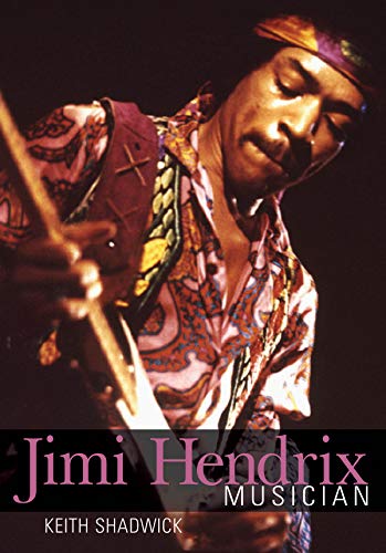 Imagen de archivo de Jimi Hendrix: Musician a la venta por Magers and Quinn Booksellers